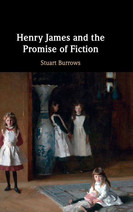 Henry James and the Promise of Fiction