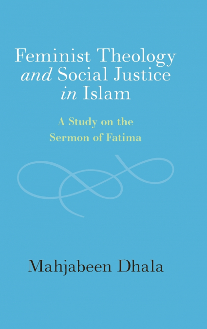 Feminist Theology and Social Justice in Islam