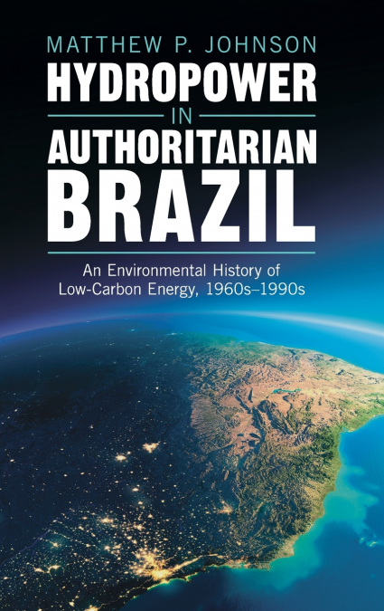 Hydropower in Authoritarian Brazil