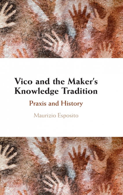 Vico and the Maker’s Knowledge Tradition