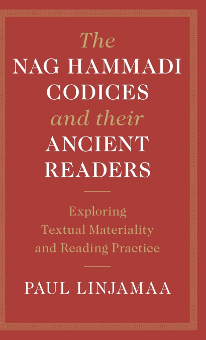 The Nag Hammadi Codices and their Ancient Readers