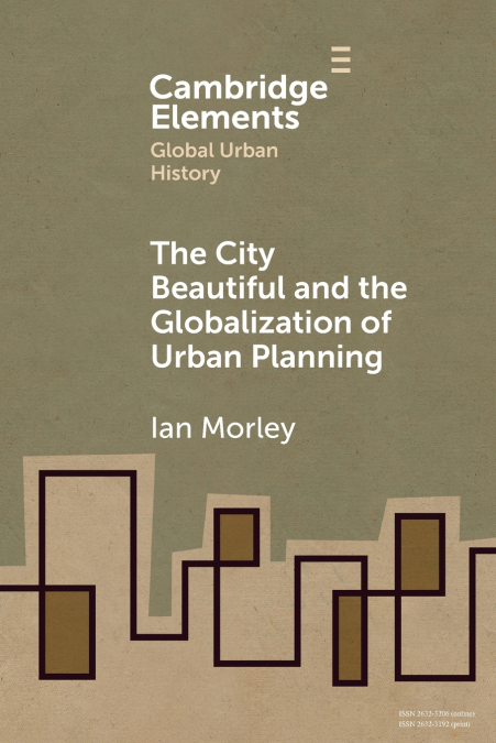 The City Beautiful and the Globalization of Urban Planning