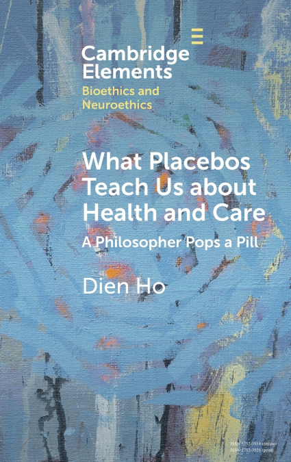 What Placebos Teach Us about Health and Care