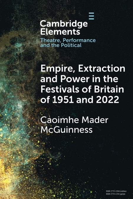 Empire, Extraction and Power in the Festivals of Britain of 1951 and 2022