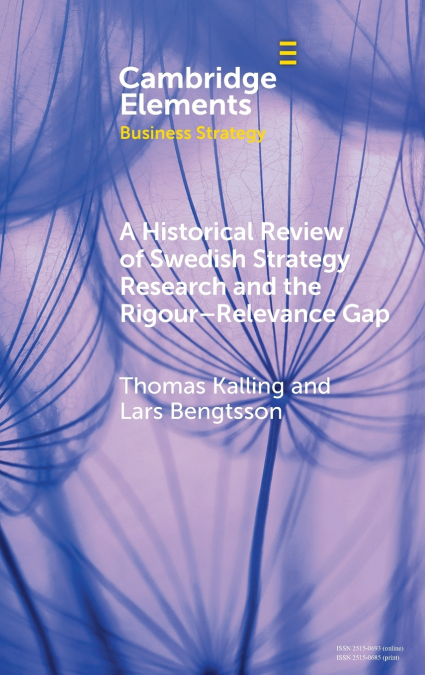 A Historical Review of Swedish Strategy Research and the Rigor-Relevance Gap