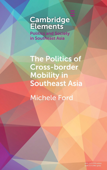 The Politics of Cross-Border Mobility in Southeast Asia