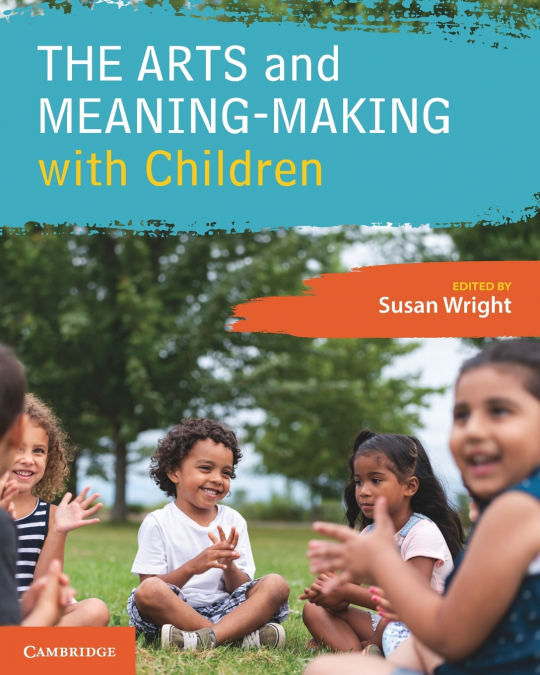 The Arts and Meaning-Making with Children