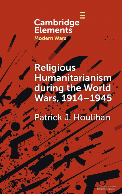 Religious Humanitarianism during the World Wars, 1914-1945