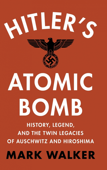Hitler’s Atomic Bomb