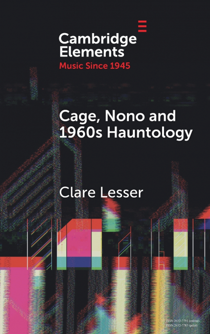 Cage, Nono and 1960s Hauntology