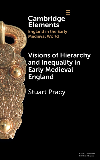 Visions of Hierarchy and Inequality in Early Medieval England