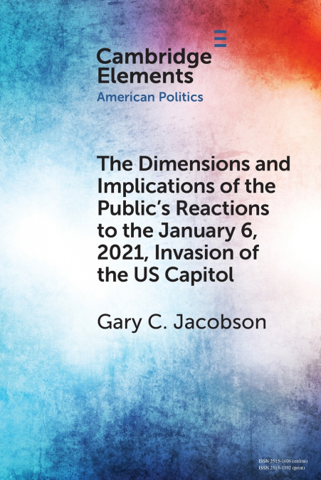 The Dimensions and Implications of the Public’s Reactions to the January 6, 2021, Invasion of the U.S. Capitol