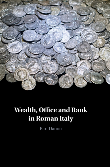 Wealth, Office and Rank in Roman Italy