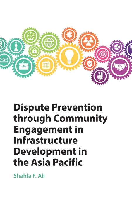 Dispute Prevention through Community Engagement in Infrastructure Development in the Asia Pacific
