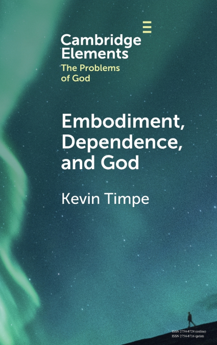 Embodiment, Dependence, and God