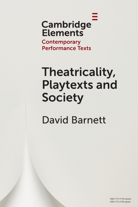 Theatricality, Playtexts and Society