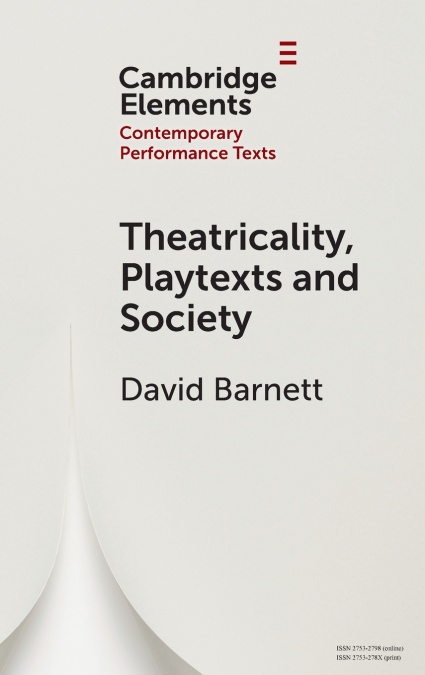 Theatricality, Playtexts and Society