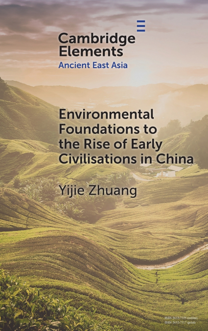 Environmental Foundations to the Rise of Early Civilisations in China