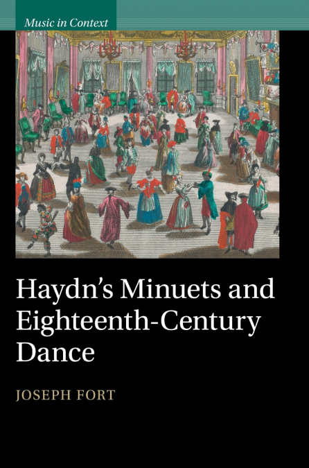 Haydn’s Minuets and Eighteenth-Century Dance