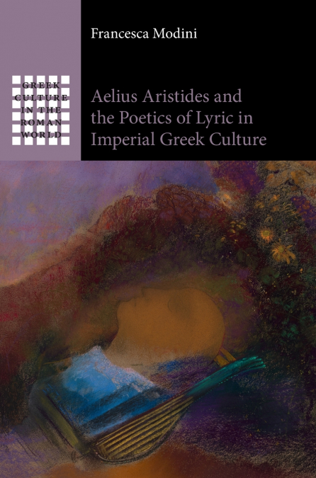 Aelius Aristides and the Poetics of Lyric in Imperial Greek Culture