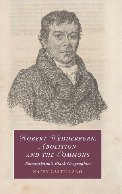 Robert Wedderburn, Abolition, and the Commons