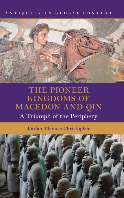 The Pioneer Kingdoms of Macedon and Qin