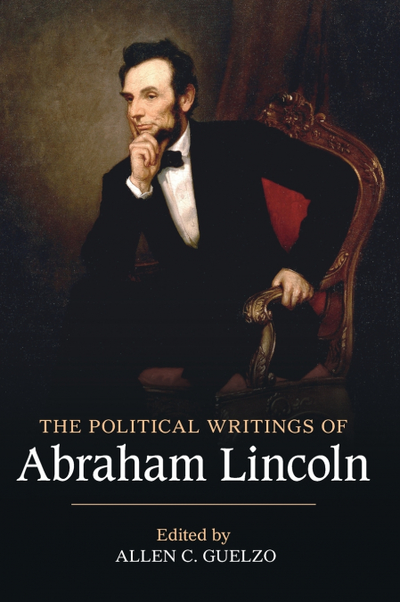 The Political Writings of Abraham Lincoln