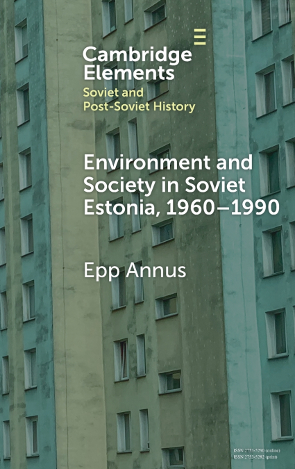 Environment and Society in Soviet Estonia, 1960-1990
