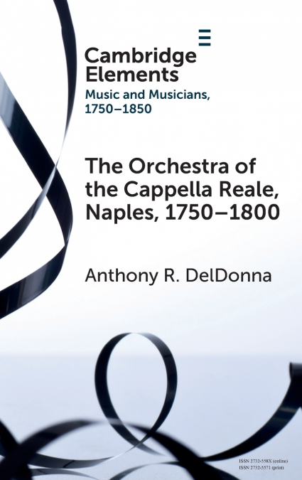 The Orchestra of the Cappella Reale, Naples, 1750-1800
