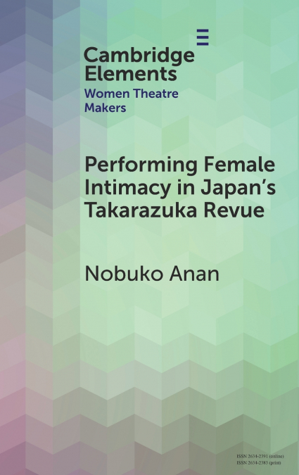 Performing Female Intimacy in Japan’s Takarazuka Revue