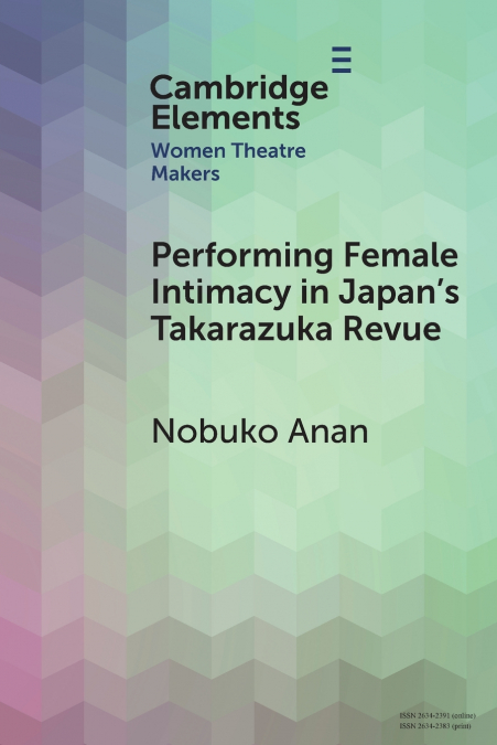 Performing Female Intimacy in Japan’s Takarazuka Revue