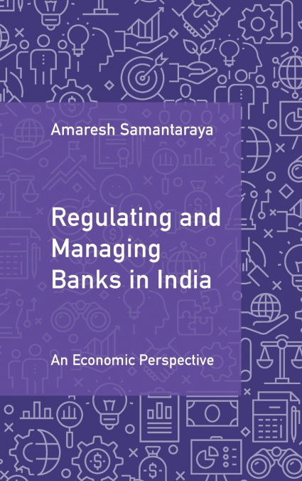 Regulating and Managing Banks in India