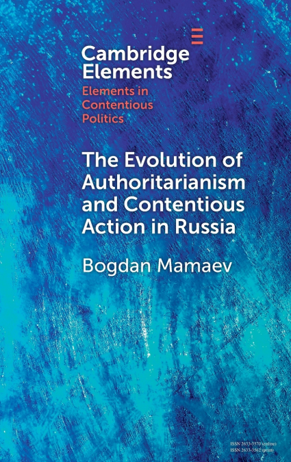 The Evolution of Authoritarianism and Contentious Action in Russia