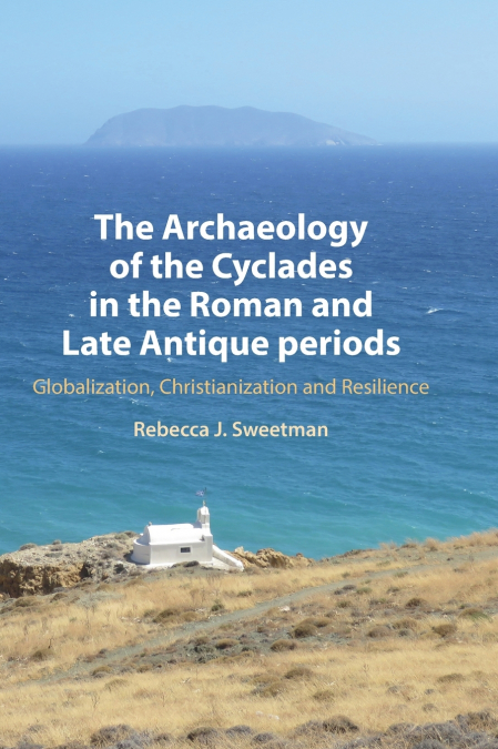 The Archaeology of the Cyclades in the Roman and Late Antique Periods