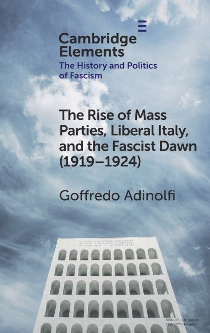 The Rise of Mass Parties, Liberal Italy, and the Fascist Dawn (1919-1924)