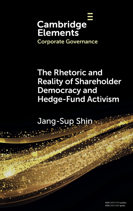 The Rhetoric and Reality of Shareholder Democracy and Hedge-Fund Activism
