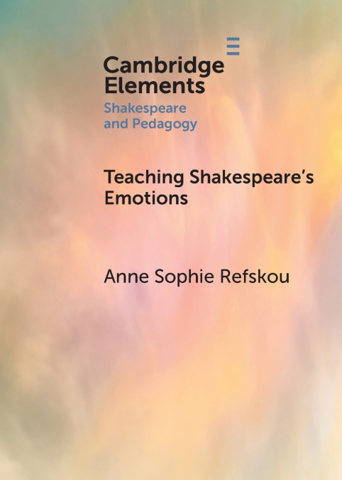 Teaching Shakespeare’s Emotions