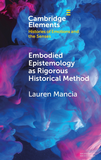 Embodied Epistemology as Rigorous Historical Method