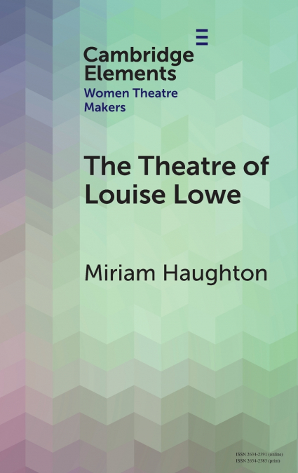 The Theatre of Louise Lowe