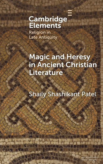 Magic and Heresy in Ancient Christian Literature