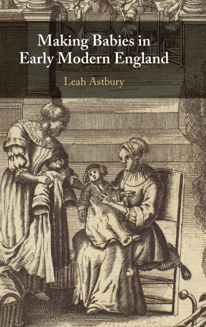 Making Babies in Early Modern England