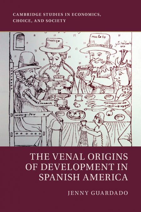 The Venal Origins of Development in Spanish America