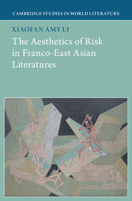 The Aesthetics of Risk in Franco-East Asian Literatures