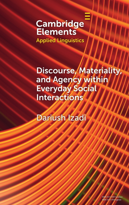 Discourse, Materiality, and Agency within Everyday Social Interactions
