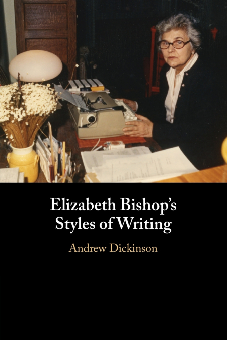 Elizabeth Bishop’s Styles of Writing