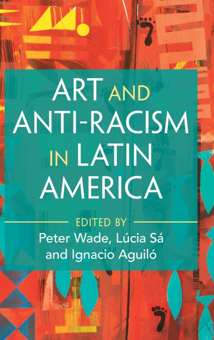 Art and Anti-Racism in Latin America