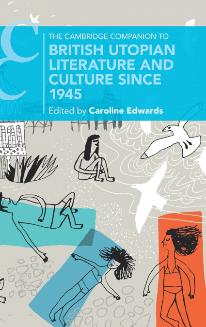 The Cambridge Companion to British Utopian Literature and Culture since 1945
