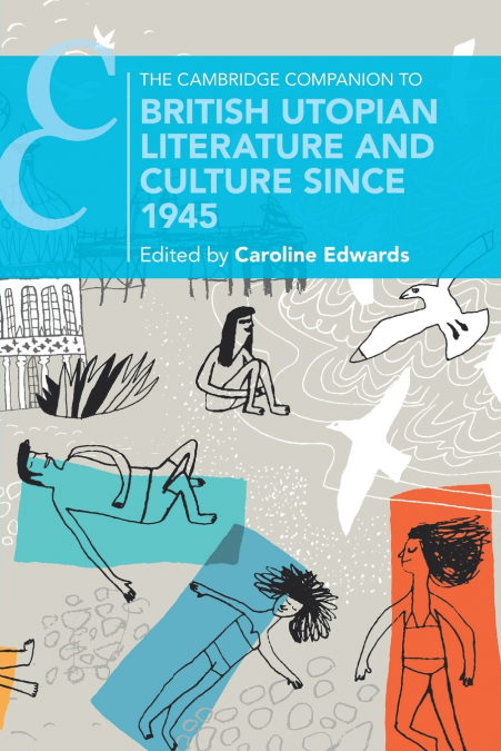 The Cambridge Companion to British Utopian Literature and Culture since 1945