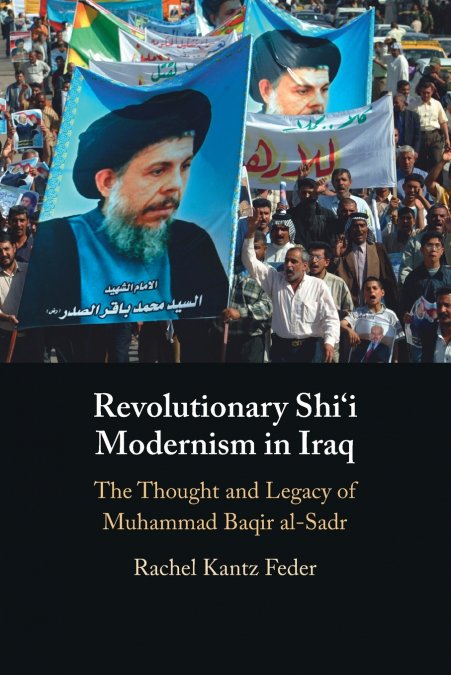 Revolutionary Shi’i Modernism in Iraq