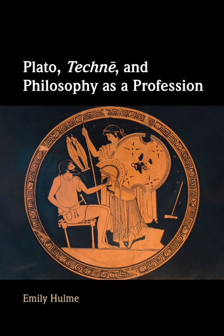 Plato, Technē, and Philosophy as a Profession